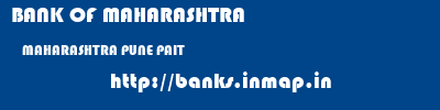 BANK OF MAHARASHTRA  MAHARASHTRA PUNE PAIT   banks information 